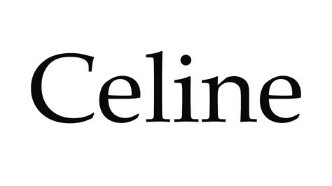 celine pronunciation in english.